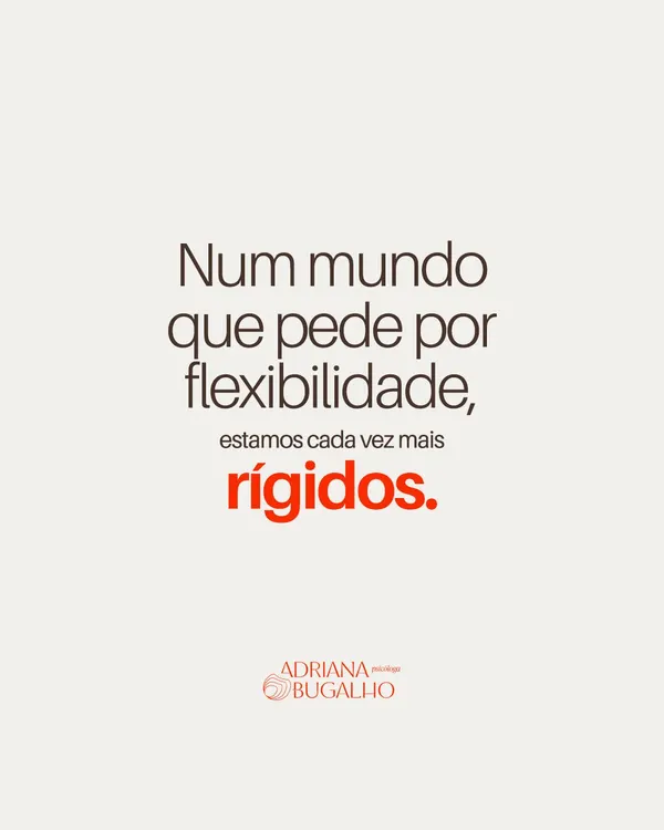 Publicação no Instagram: Num mundo que pede por flexibilidade, estamos cada vez mais rígidos